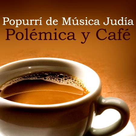 Popurrí de Música Judía, grabado por Polémica y Café
