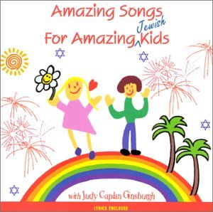 Amazing Songs for Amazing Jewish Kids, by Judy Caplan Ginsburgh