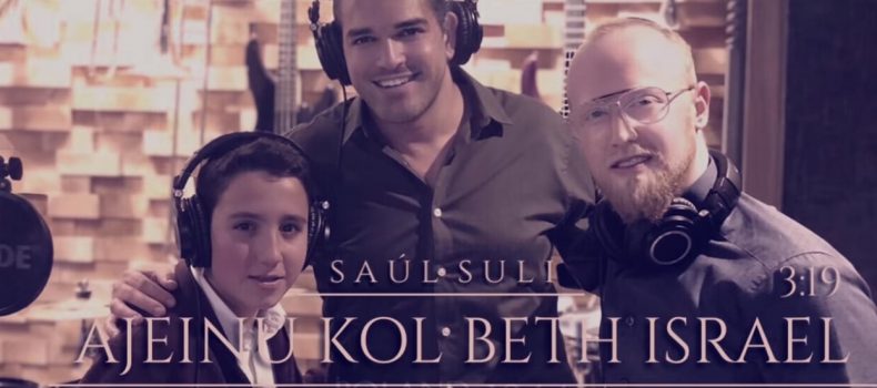 “Ajeinu Kol Beth Israel”, an incredible production of Saul Suli, Shimi Marcovich and Jonathan Cattan