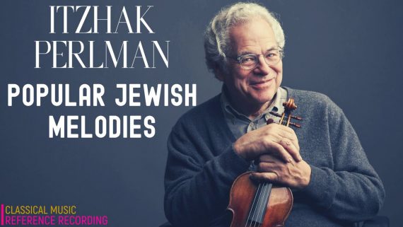 Itzhak Perlman: Popular Jewish Melodies, A Yiddishe Mame, מנגינות יהודיות (ref.rec.: Dov Seltzer)