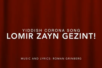 Lomir Zayn Gezint! – Yiddish Corona Song